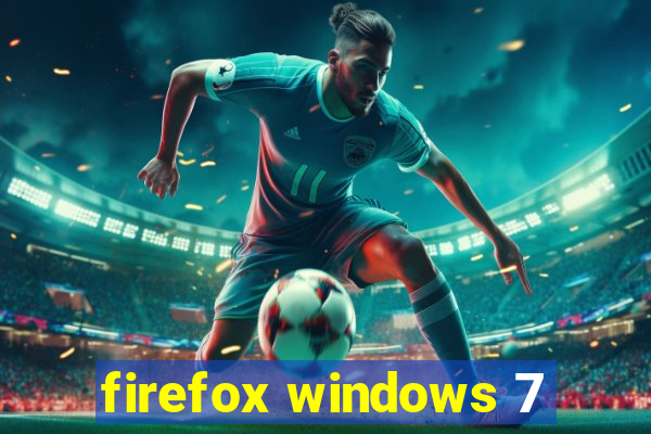 firefox windows 7